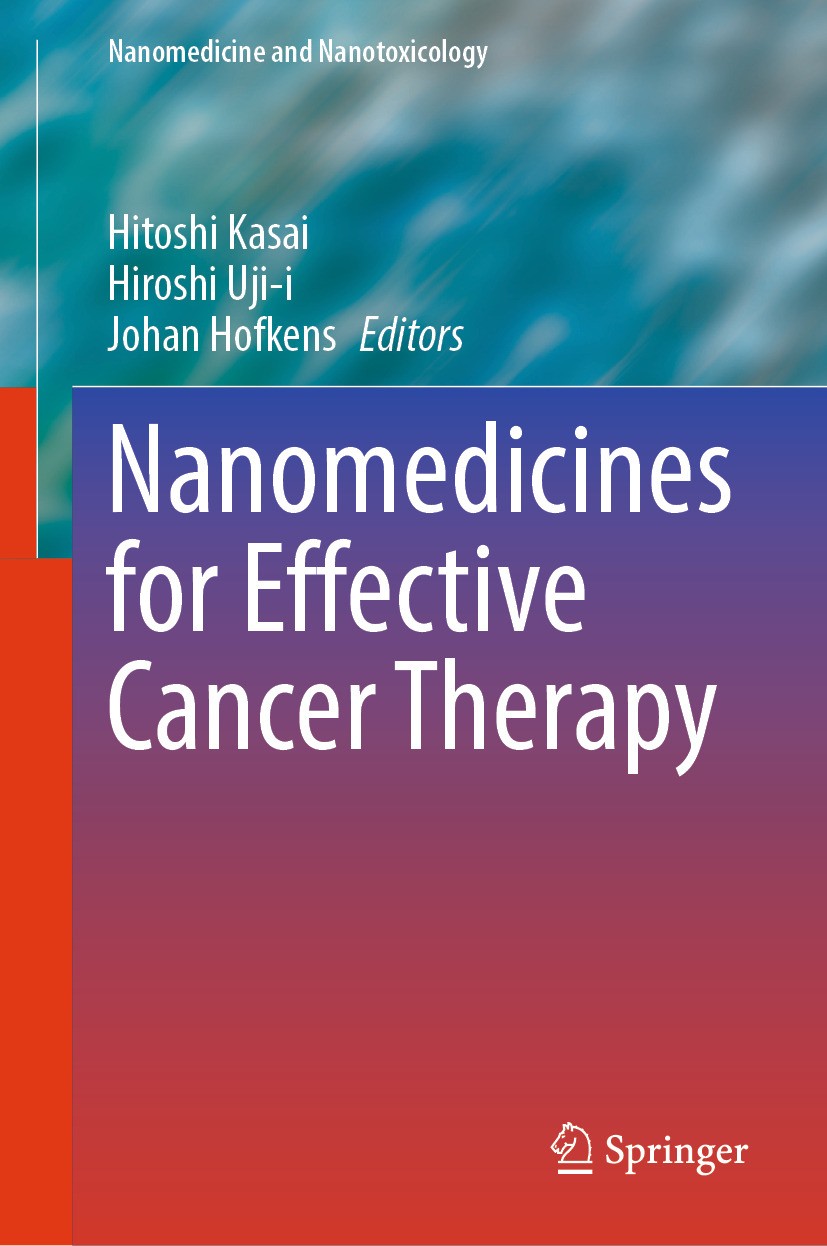 Titlebook: Nanomedicines for Effective Cancer Therapy; Hitoshi Kasai,Hiroshi Uji-i,Johan Hofkens Book 2024 The Editor(s) (if applicable) and The Auth Titlebook: Nanomedicines for Effective Cancer Therapy; Hitoshi Kasai,Hiroshi Uji-i,Johan Hofkens Book 2024 The Editor(s) (if applicable) and The Auth