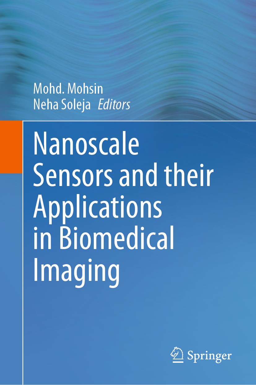 Titlebook: Nanoscale Sensors and their Applications in Biomedical Imaging; Mohd. Mohsin,Neha Soleja Book 2024 The Editor(s) (if applicable) and The A Titlebook: Nanoscale Sensors and their Applications in Biomedical Imaging; Mohd. Mohsin,Neha Soleja Book 2024 The Editor(s) (if applicable) and The A