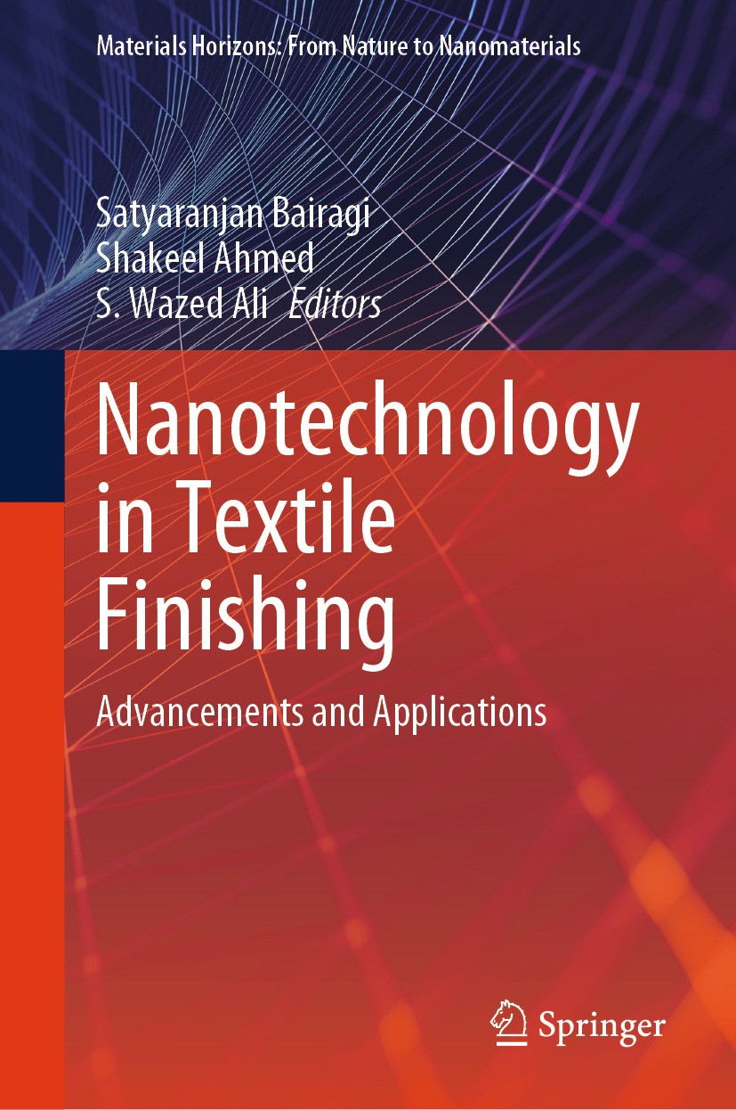 Titlebook: Nanotechnology in Textile Finishing; Advancements and App Satyaranjan Bairagi,Shakeel Ahmed,S. Wazed Ali Book 2024 The Editor(s) (if applic Titlebook: Nanotechnology in Textile Finishing; Advancements and App Satyaranjan Bairagi,Shakeel Ahmed,S. Wazed Ali Book 2024 The Editor(s) (if applic