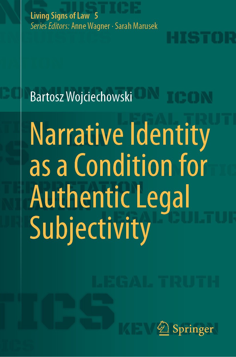 Titlebook: Narrative Identity as a Condition for Authentic Legal Subjectivity; Bartosz Wojciechowski Book 2024 The Editor(s) (if applicable) and The Titlebook: Narrative Identity as a Condition for Authentic Legal Subjectivity; Bartosz Wojciechowski Book 2024 The Editor(s) (if applicable) and The