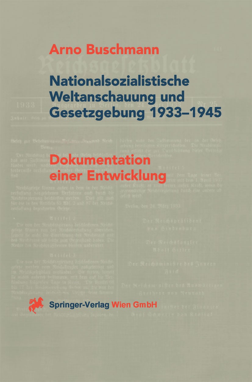 Titlebook: Nationalsozialistische Weltanschauung und Gesetzgebung 1933–1945; Band II: Dokumentati Arno Buschmann BookLatest edition Springer-Verlag Wi Titlebook: Nationalsozialistische Weltanschauung und Gesetzgebung 1933–1945; Band II: Dokumentati Arno Buschmann BookLatest edition Springer-Verlag Wi