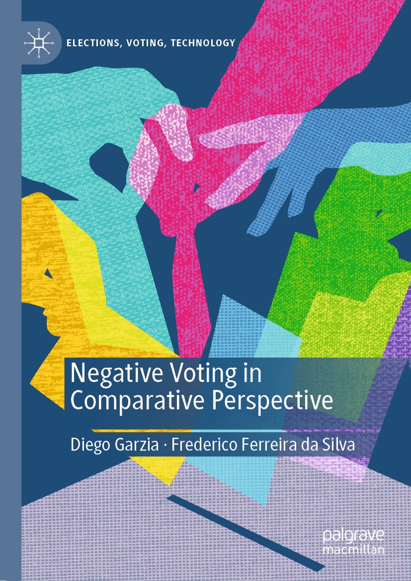 Titlebook: Negative Voting in Comparative Perspective; Diego Garzia,Frederico Ferreira da Silva Book 2024 The Editor(s) (if applicable) and The Autho Titlebook: Negative Voting in Comparative Perspective; Diego Garzia,Frederico Ferreira da Silva Book 2024 The Editor(s) (if applicable) and The Autho