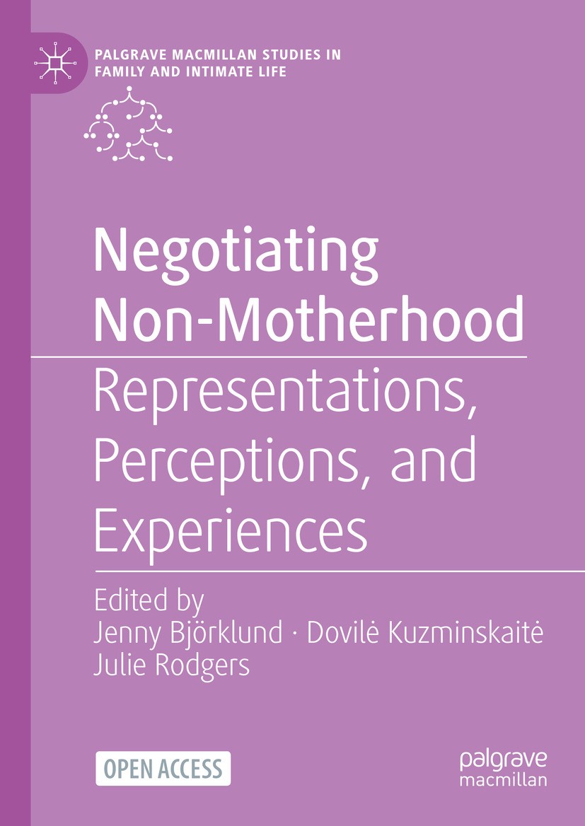 Titlebook: Negotiating Non-Motherhood; Representations, Per Jenny Björklund,Dovilė Kuzminskaitė,Julie Rodgers Book‘‘‘‘‘‘‘‘ 2025 The Editor(s) and The Titlebook: Negotiating Non-Motherhood; Representations, Per Jenny Björklund,Dovilė Kuzminskaitė,Julie Rodgers Book‘‘‘‘‘‘‘‘ 2025 The Editor(s) and The