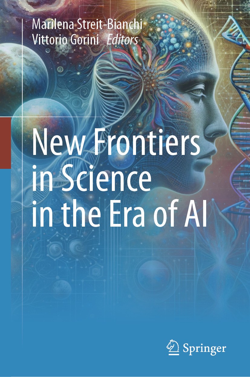 Titlebook: New Frontiers in Science in the Era of AI; Marilena Streit-Bianchi,Vittorio Gorini Book 2024 The Editor(s) (if applicable) and The Author( Titlebook: New Frontiers in Science in the Era of AI; Marilena Streit-Bianchi,Vittorio Gorini Book 2024 The Editor(s) (if applicable) and The Author(