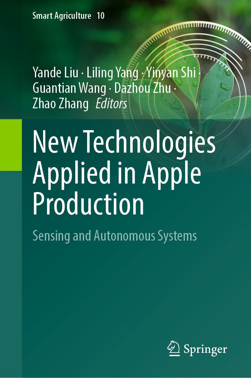 Titlebook: New Technologies Applied in Apple Production; Sensing and Autonomo Yande Liu,Liling Yang,Zhao Zhang Book 2024 The Editor(s) (if applicable) Titlebook: New Technologies Applied in Apple Production; Sensing and Autonomo Yande Liu,Liling Yang,Zhao Zhang Book 2024 The Editor(s) (if applicable)
