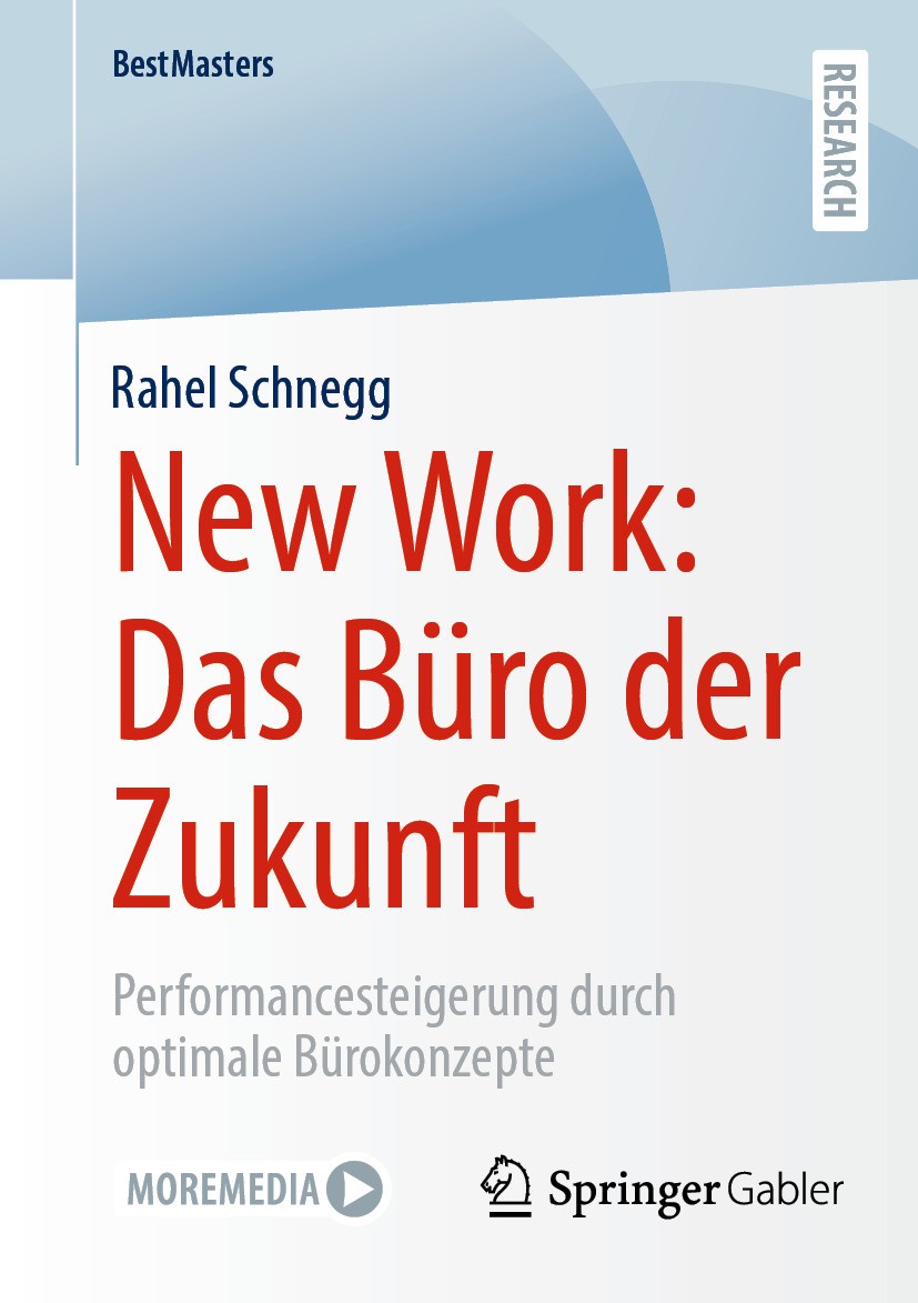 Titlebook: New Work: Das Büro der Zukunft; Performancesteigerun Rahel Schnegg Book 2024 Der/die Herausgeber bzw. der/die Autor(en), exklusiv lizenzier Titlebook: New Work: Das Büro der Zukunft; Performancesteigerun Rahel Schnegg Book 2024 Der/die Herausgeber bzw. der/die Autor(en), exklusiv lizenzier
