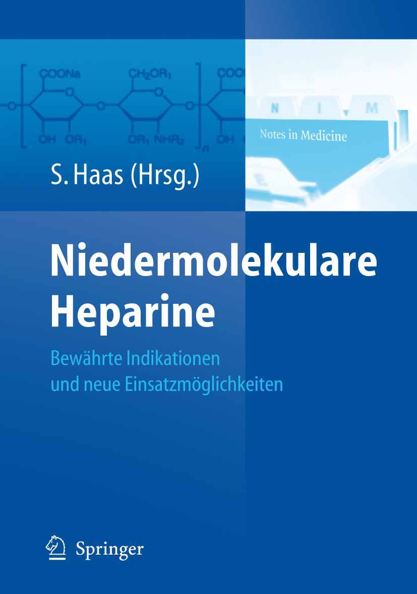 Titlebook: Niedermolekulare Heparine; Bewährte Indikatione Sylvia Haas Book Jun 2006Latest edition Springer-Verlag Berlin Heidelberg 2006 Angina pecto Titlebook: Niedermolekulare Heparine; Bewährte Indikatione Sylvia Haas Book Jun 2006Latest edition Springer-Verlag Berlin Heidelberg 2006 Angina pecto