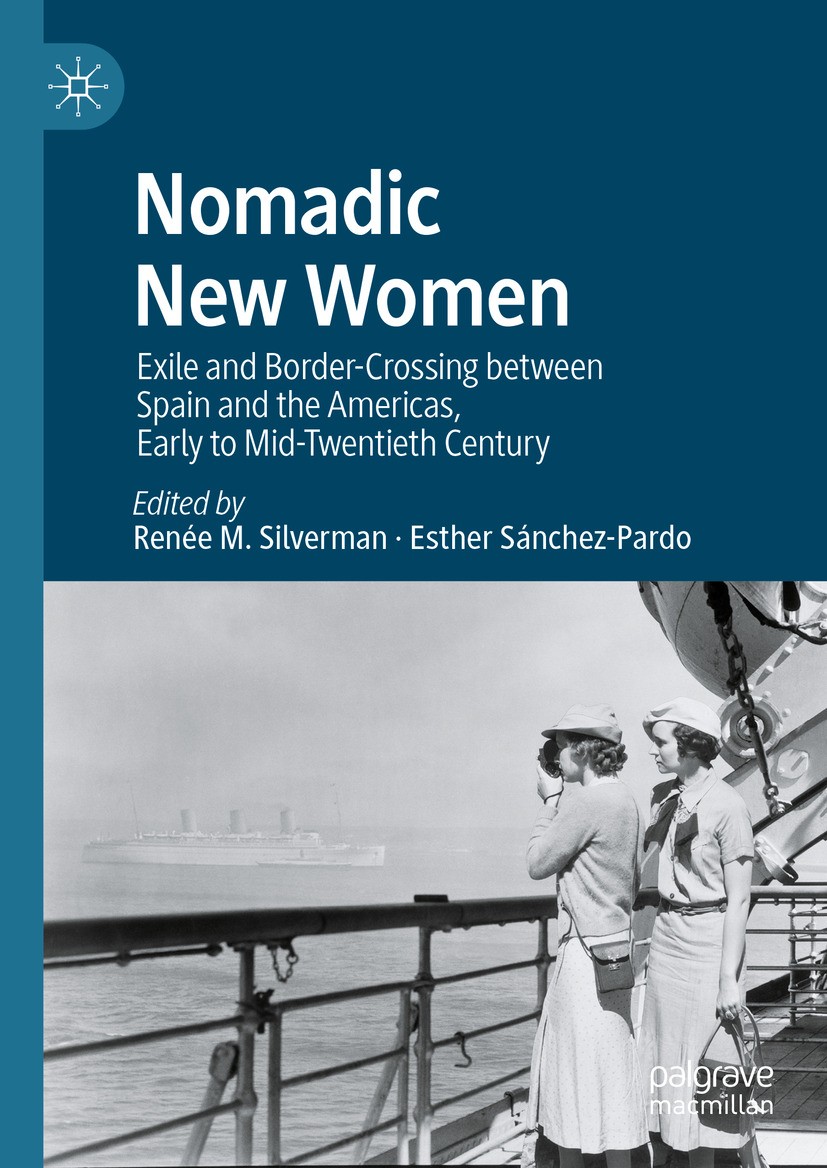 Titlebook: Nomadic New Women; Exile and Border-Cro Renée M. Silverman,Esther Sánchez-Pardo Book 2024 The Editor(s) (if applicable) and The Author(s), Titlebook: Nomadic New Women; Exile and Border-Cro Renée M. Silverman,Esther Sánchez-Pardo Book 2024 The Editor(s) (if applicable) and The Author(s),