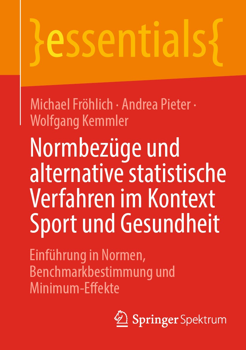 Titlebook: Normbezüge und alternative statistische Verfahren im Kontext Sport und Gesundheit; Einführung in Normen Michael Fröhlich,Andrea Pieter,Wolf Titlebook: Normbezüge und alternative statistische Verfahren im Kontext Sport und Gesundheit; Einführung in Normen Michael Fröhlich,Andrea Pieter,Wolf
