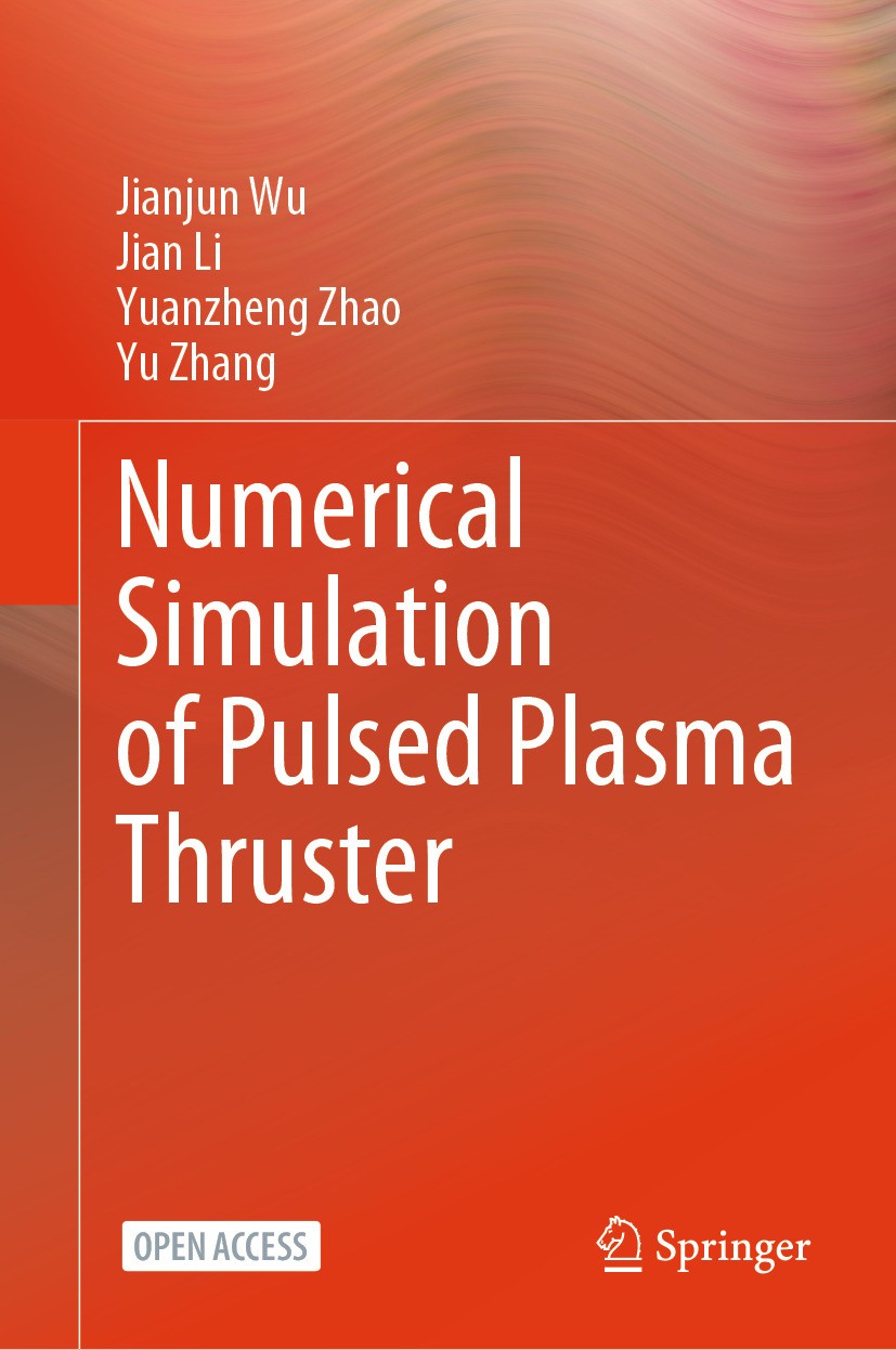 Titlebook: Numerical Simulation of Pulsed Plasma Thruster; Jianjun Wu,Jian Li,Yu Zhang Book‘‘‘‘‘‘‘‘ 2025 The Editor(s) (if applicable) and The Author Titlebook: Numerical Simulation of Pulsed Plasma Thruster; Jianjun Wu,Jian Li,Yu Zhang Book‘‘‘‘‘‘‘‘ 2025 The Editor(s) (if applicable) and The Author