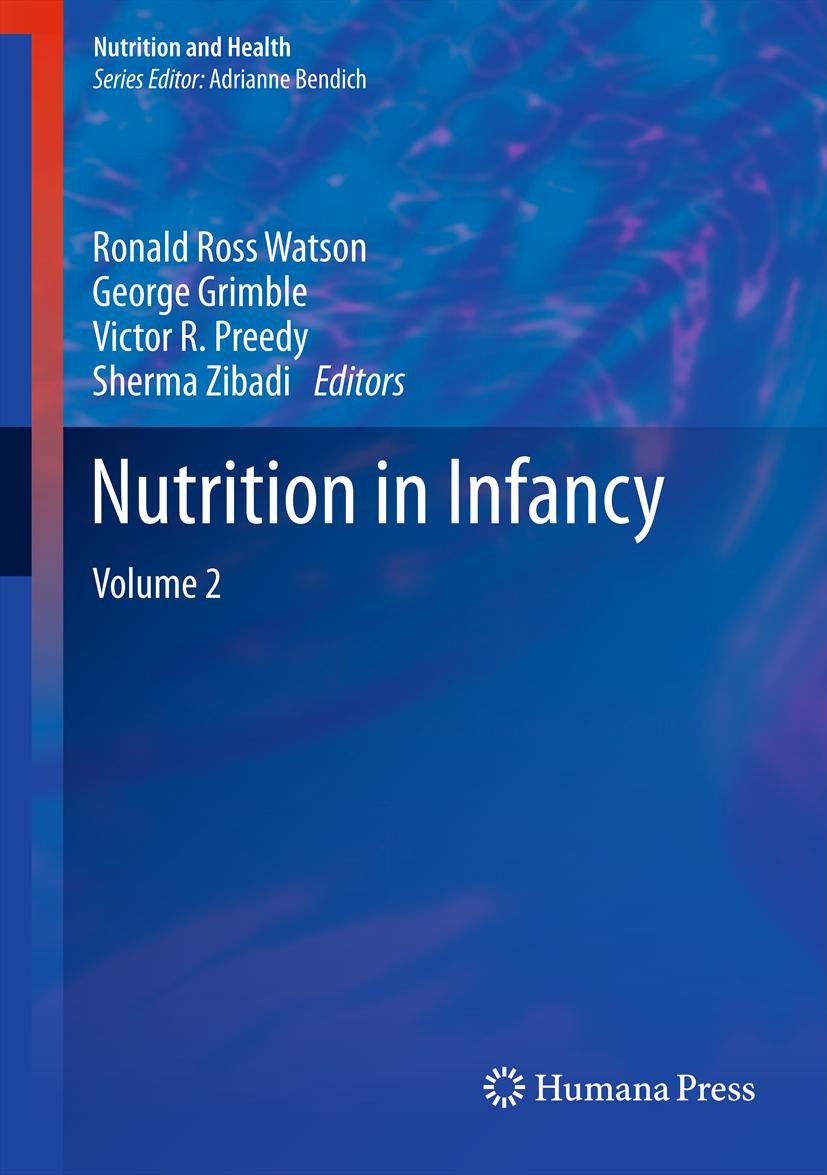 Titlebook: Nutrition in Infancy; Volume 2 Ronald Ross Watson,George Grimble,Sherma Zibadi Book 2013 Springer Science+Business Media New York 2013 Beha Titlebook: Nutrition in Infancy; Volume 2 Ronald Ross Watson,George Grimble,Sherma Zibadi Book 2013 Springer Science+Business Media New York 2013 Beha
