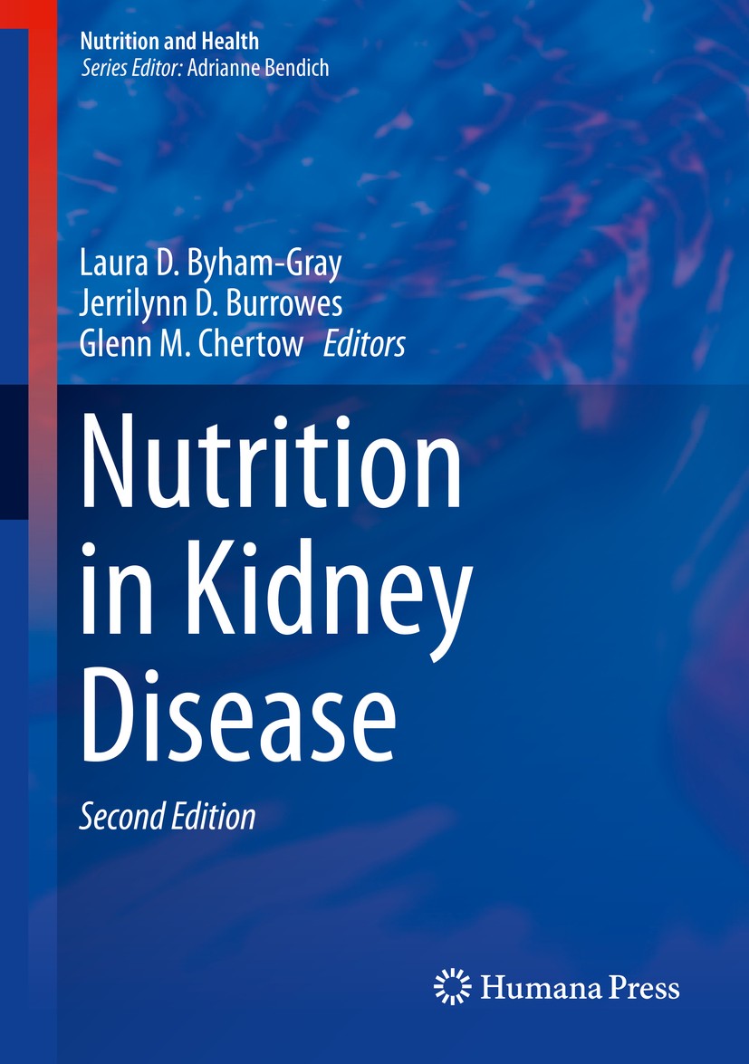 Titlebook: Nutrition in Kidney Disease; Laura D. Byham-Gray,Jerrilynn D. Burrowes,Glenn M. Book 20142nd edition The Editor(s) (if applicable) and The Titlebook: Nutrition in Kidney Disease; Laura D. Byham-Gray,Jerrilynn D. Burrowes,Glenn M. Book 20142nd edition The Editor(s) (if applicable) and The