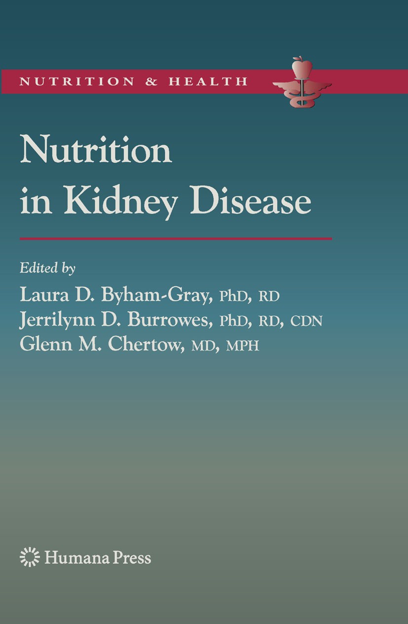 Titlebook: Nutrition in Kidney Disease; Laura D. Byham-Gray,Glenn M. Chertow,Jerrilynn D. Book 20081st edition Humana Press 2008 Diabetes.Diabetes m Titlebook: Nutrition in Kidney Disease; Laura D. Byham-Gray,Glenn M. Chertow,Jerrilynn D. Book 20081st edition Humana Press 2008 Diabetes.Diabetes m