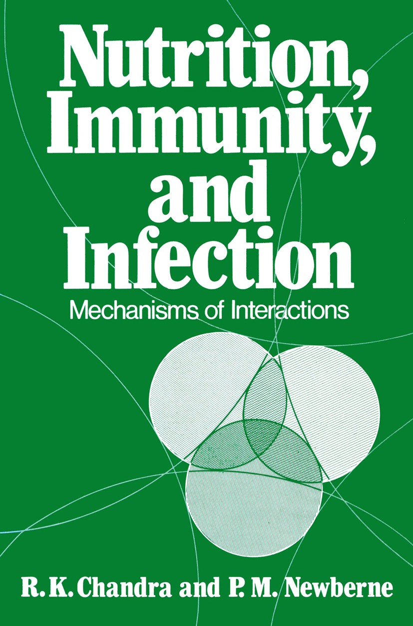 Titlebook: Nutrition, Immunity, and Infection; Mechanisms of Intera R. K. Chandra,P. M. Newberne Book 1977 Plenum Press, New York 1977 biochemistry.ch Titlebook: Nutrition, Immunity, and Infection; Mechanisms of Intera R. K. Chandra,P. M. Newberne Book 1977 Plenum Press, New York 1977 biochemistry.ch