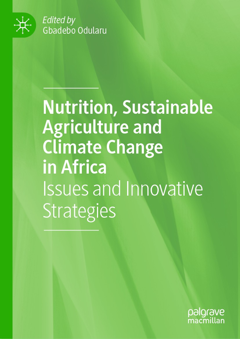 Titlebook: Nutrition, Sustainable Agriculture and Climate Change in Africa; Issues and Innovativ Gbadebo Odularu Book 2020 The Editor(s) (if applicabl Titlebook: Nutrition, Sustainable Agriculture and Climate Change in Africa; Issues and Innovativ Gbadebo Odularu Book 2020 The Editor(s) (if applicabl