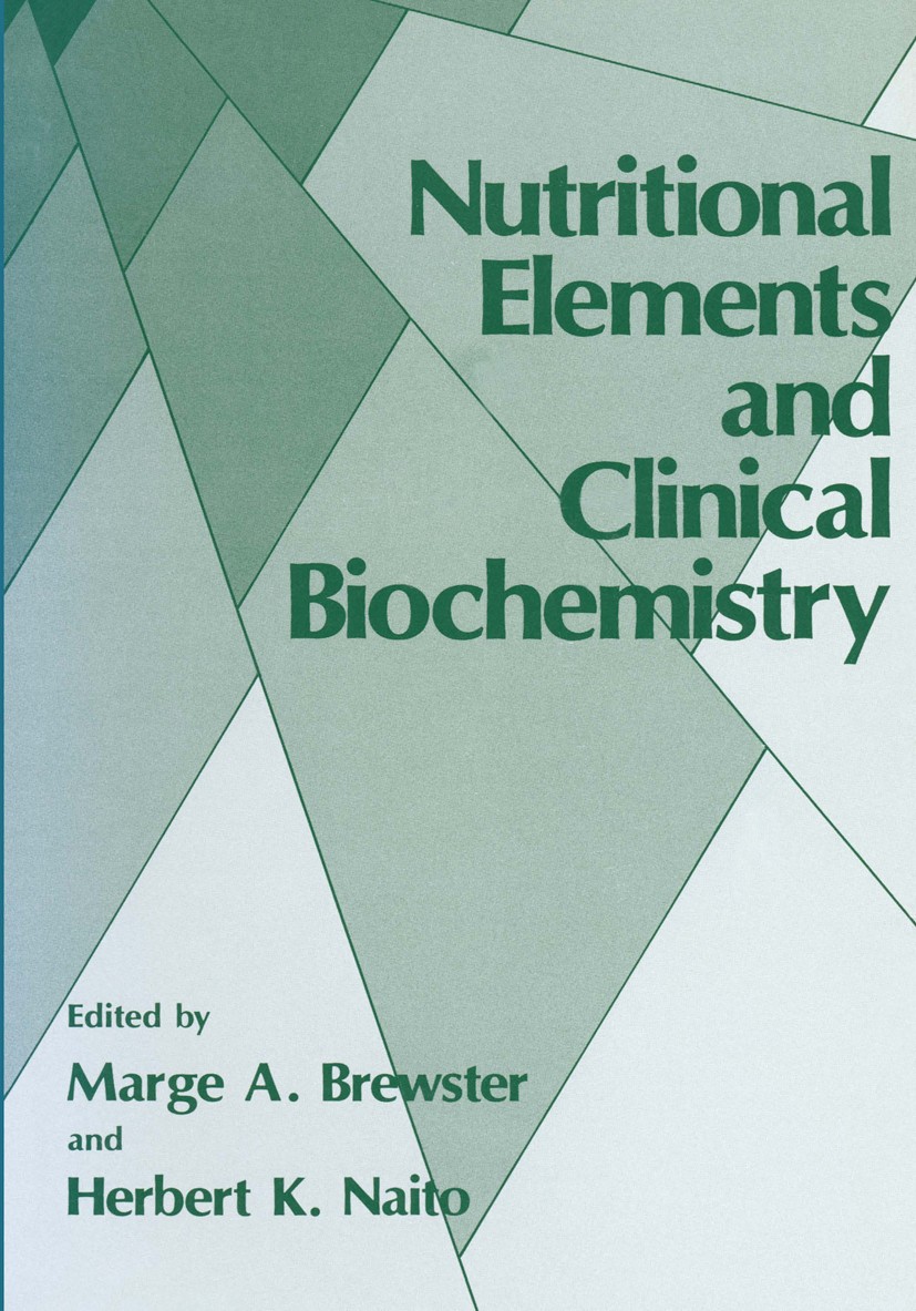 Titlebook: Nutritional Elements and Clinical Biochemistry; Marge A. Brewster,Herbert K. Naito Book 1980 Plenum Press, New York 1980 Metabolite.Retino Titlebook: Nutritional Elements and Clinical Biochemistry; Marge A. Brewster,Herbert K. Naito Book 1980 Plenum Press, New York 1980 Metabolite.Retino