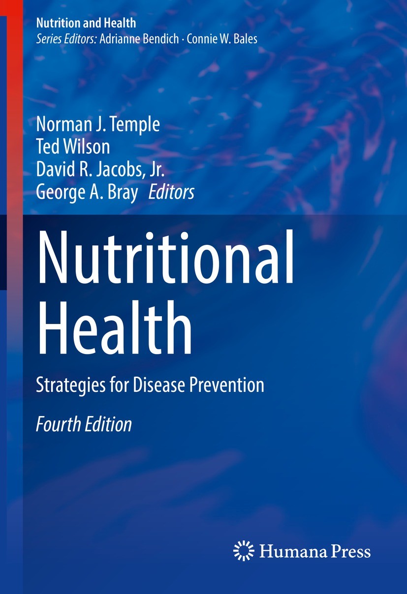 Titlebook: Nutritional Health; Strategies for Disea Norman J. Temple,Ted Wilson,George A. Bray Book 2023Latest edition The Editor(s) (if applicable) a Titlebook: Nutritional Health; Strategies for Disea Norman J. Temple,Ted Wilson,George A. Bray Book 2023Latest edition The Editor(s) (if applicable) a