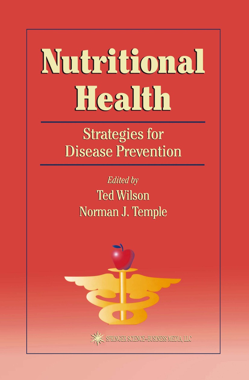 Titlebook: Nutritional Health; Strategies for Disea Ted Wilson,Norman J. Temple Book 20011st edition Springer Science+Business Media New York 2001 Cal Titlebook: Nutritional Health; Strategies for Disea Ted Wilson,Norman J. Temple Book 20011st edition Springer Science+Business Media New York 2001 Cal