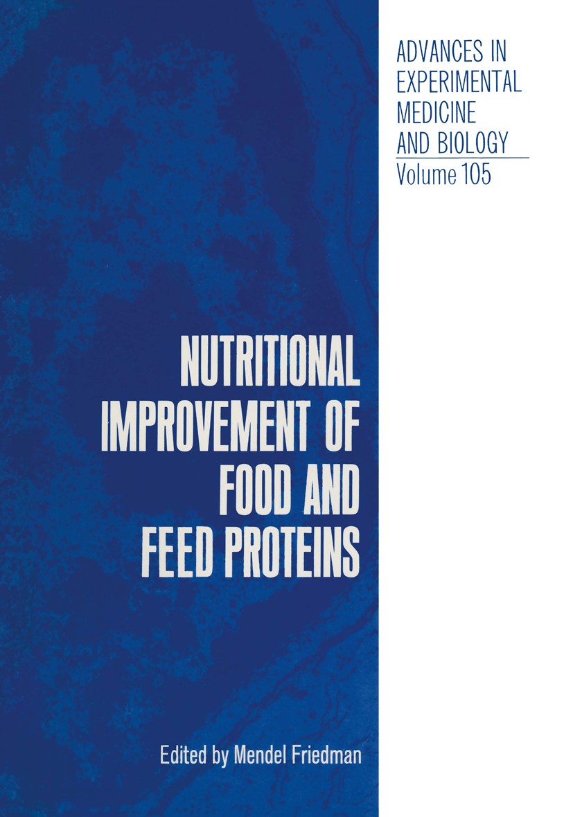 Titlebook: Nutritional Improvement of Food and Feed Proteins; Mendel Friedman Book 1978 The Editor(s) (if applicable) and The Author(s), under exclus Titlebook: Nutritional Improvement of Food and Feed Proteins; Mendel Friedman Book 1978 The Editor(s) (if applicable) and The Author(s), under exclus