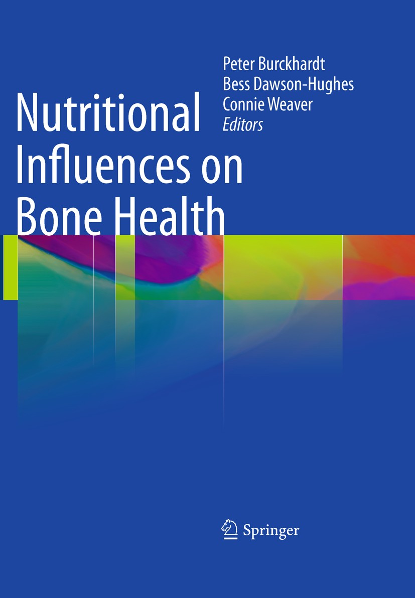 Titlebook: Nutritional Influences on Bone Health; Peter Burckhardt,Bess Dawson-Hughes,Connie Weaver Book 2010 Springer-Verlag London 2010 Calcium.Dia Titlebook: Nutritional Influences on Bone Health; Peter Burckhardt,Bess Dawson-Hughes,Connie Weaver Book 2010 Springer-Verlag London 2010 Calcium.Dia
