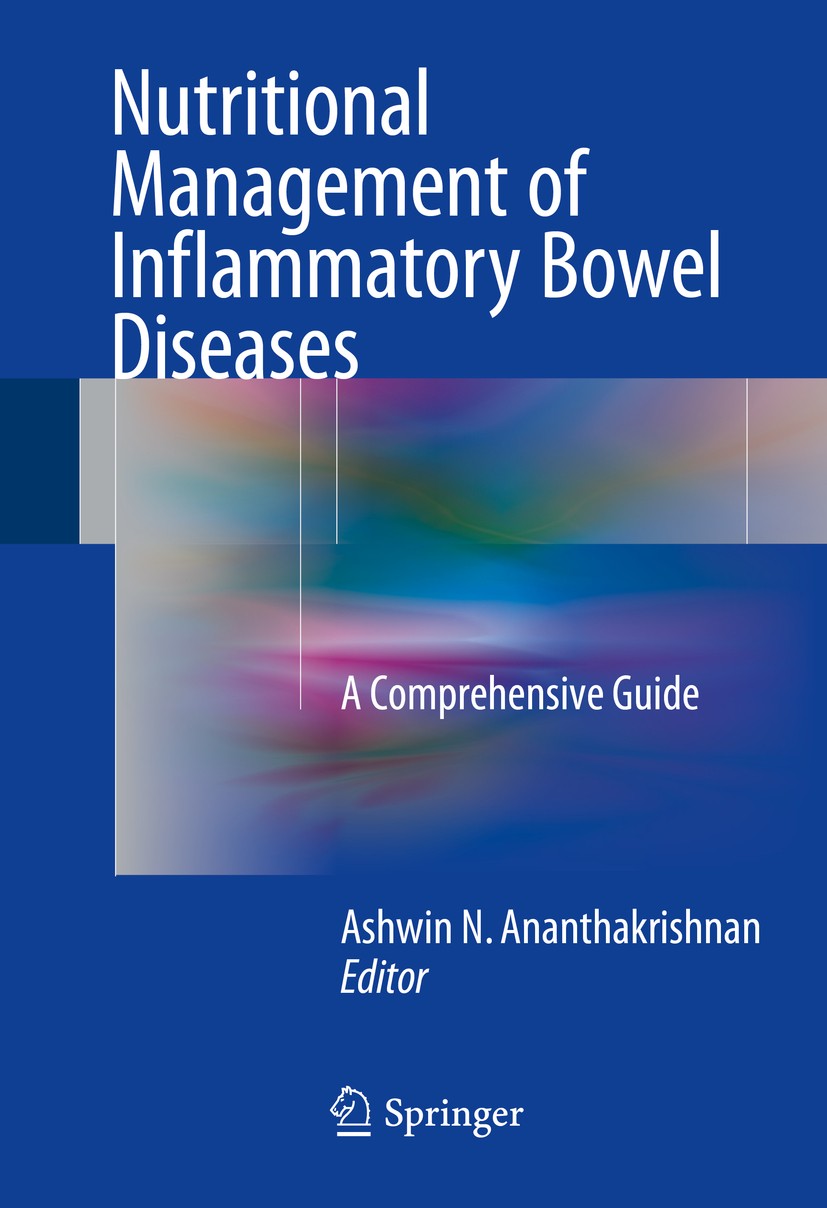 Titlebook: Nutritional Management of Inflammatory Bowel Diseases; A Comprehensive Guid Ashwin N. Ananthakrishnan Book 2016 Springer International Publ Titlebook: Nutritional Management of Inflammatory Bowel Diseases; A Comprehensive Guid Ashwin N. Ananthakrishnan Book 2016 Springer International Publ