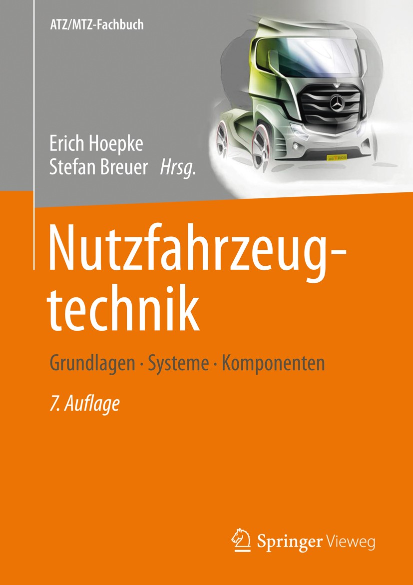 Titlebook: Nutzfahrzeugtechnik; Grundlagen, Systeme, Wolfgang Appel,Hermann Brähler,Bernd Rhein,Erich H Book 20137th edition Viewg+Teubner | Springer Titlebook: Nutzfahrzeugtechnik; Grundlagen, Systeme, Wolfgang Appel,Hermann Brähler,Bernd Rhein,Erich H Book 20137th edition Viewg+Teubner | Springer