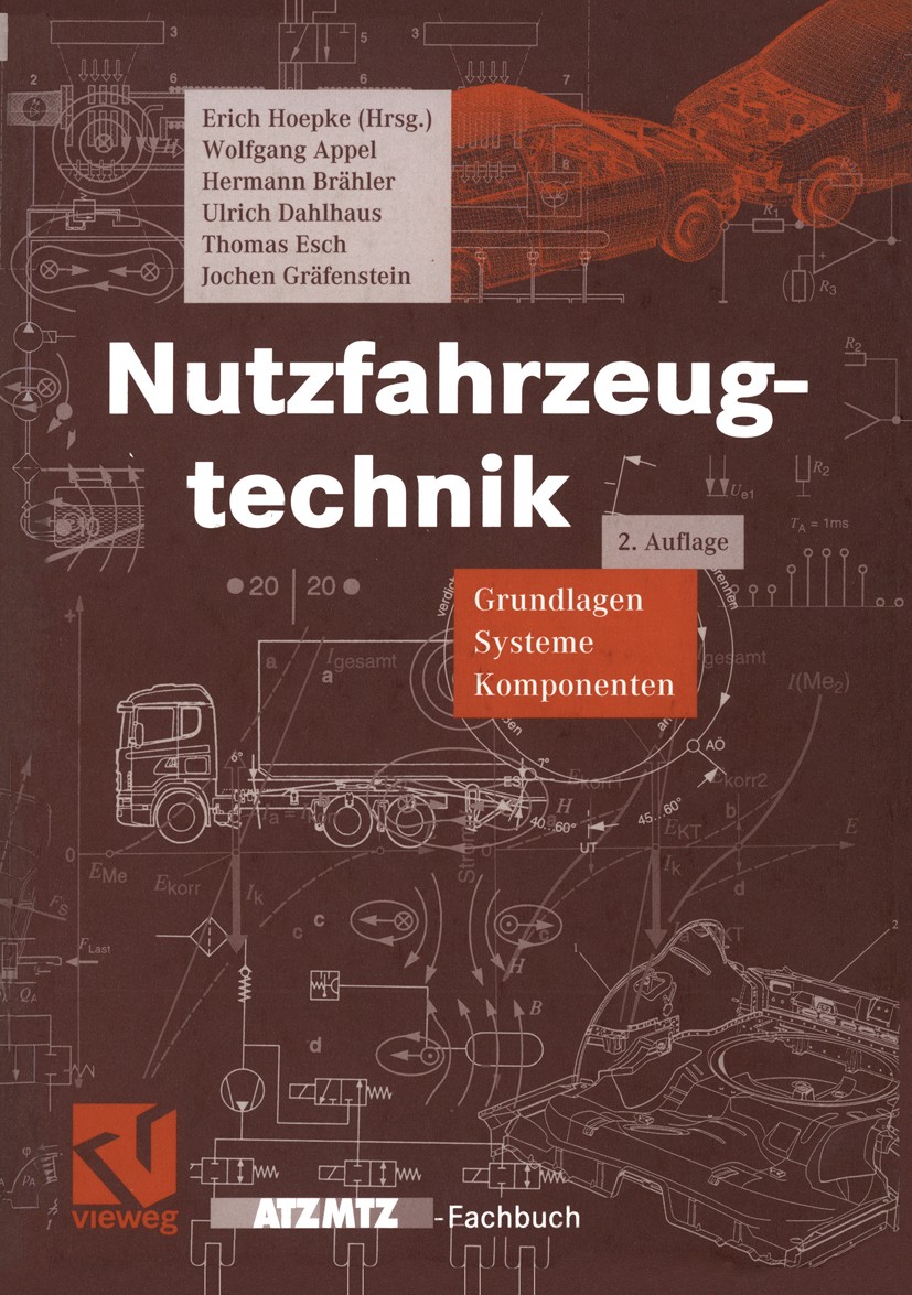 Titlebook: Nutzfahrzeugtechnik; Grundlagen, Systeme, Erich Hoepke,Wolfgang Appel,Jochen Gräfenstein Book 20022nd edition Vieweg+Teubner Verlag | Sprin Titlebook: Nutzfahrzeugtechnik; Grundlagen, Systeme, Erich Hoepke,Wolfgang Appel,Jochen Gräfenstein Book 20022nd edition Vieweg+Teubner Verlag | Sprin