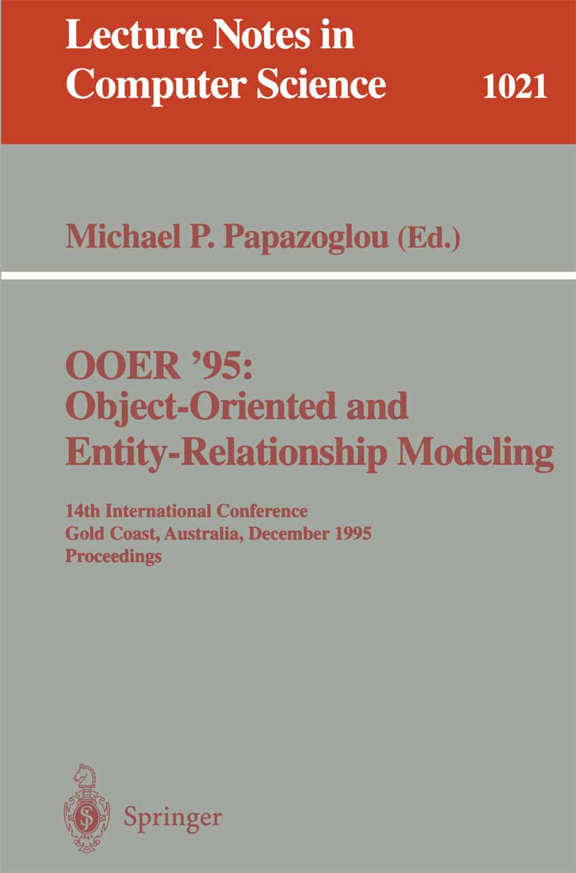 Titlebook: OOER ‘95 Object-Oriented and Entity-Relationship Modeling; 14th International C Michael P. Papazoglou Conference proceedings 1995 Springer- Titlebook: OOER ‘95 Object-Oriented and Entity-Relationship Modeling; 14th International C Michael P. Papazoglou Conference proceedings 1995 Springer-