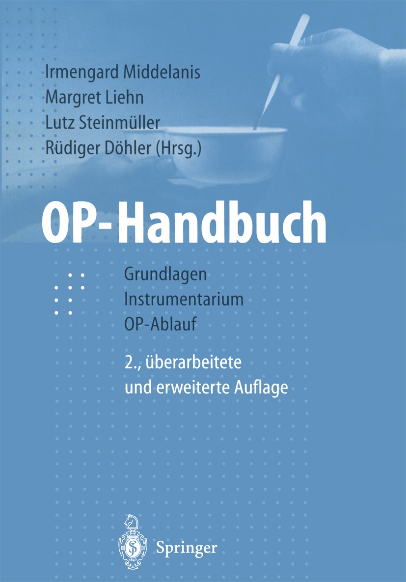Titlebook: OP-Handbuch; Grundlagen, Instrume Irmengard Middelanis-Neumann,Margret Liehn,Rüdiger Textbook 19992nd edition Springer-Verlag Berlin Heidel Titlebook: OP-Handbuch; Grundlagen, Instrume Irmengard Middelanis-Neumann,Margret Liehn,Rüdiger Textbook 19992nd edition Springer-Verlag Berlin Heidel