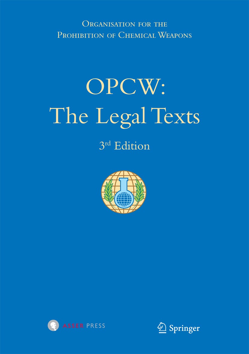 Titlebook: OPCW: The Legal Texts; Organisation for the Prohibition of Chemical Weapo Book 2015Latest edition OPCW, The Hague, The Netherlands 2015 Ch Titlebook: OPCW: The Legal Texts; Organisation for the Prohibition of Chemical Weapo Book 2015Latest edition OPCW, The Hague, The Netherlands 2015 Ch