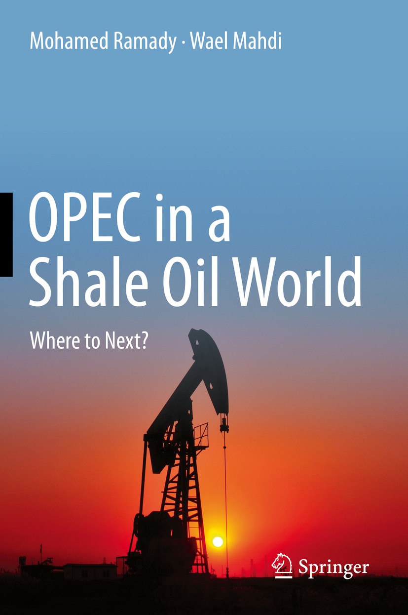 Titlebook: OPEC in a Shale Oil World; Where to Next? Mohamed Ramady,Wael Mahdi Book 2015 Springer International Publishing Switzerland 2015 Alternativ Titlebook: OPEC in a Shale Oil World; Where to Next? Mohamed Ramady,Wael Mahdi Book 2015 Springer International Publishing Switzerland 2015 Alternativ