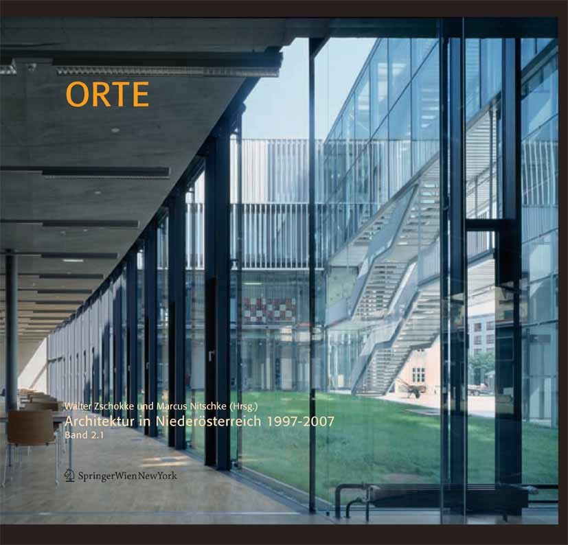 Titlebook: Orte. Architektur in Niederösterreich 1997–2007; Band 2.1 Walter Zschokke,Marcus Nitschke Book 2007Latest edition Springer-Verlag Vienna 20 Titlebook: Orte. Architektur in Niederösterreich 1997–2007; Band 2.1 Walter Zschokke,Marcus Nitschke Book 2007Latest edition Springer-Verlag Vienna 20