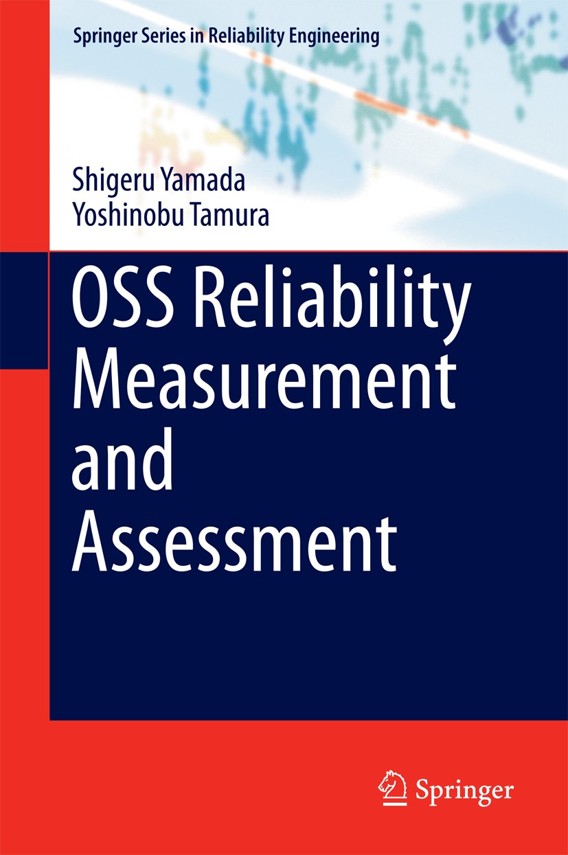 Titlebook: OSS Reliability Measurement and Assessment; Shigeru Yamada,Yoshinobu Tamura Book 2016 Springer International Publishing Switzerland 2016 O Titlebook: OSS Reliability Measurement and Assessment; Shigeru Yamada,Yoshinobu Tamura Book 2016 Springer International Publishing Switzerland 2016 O