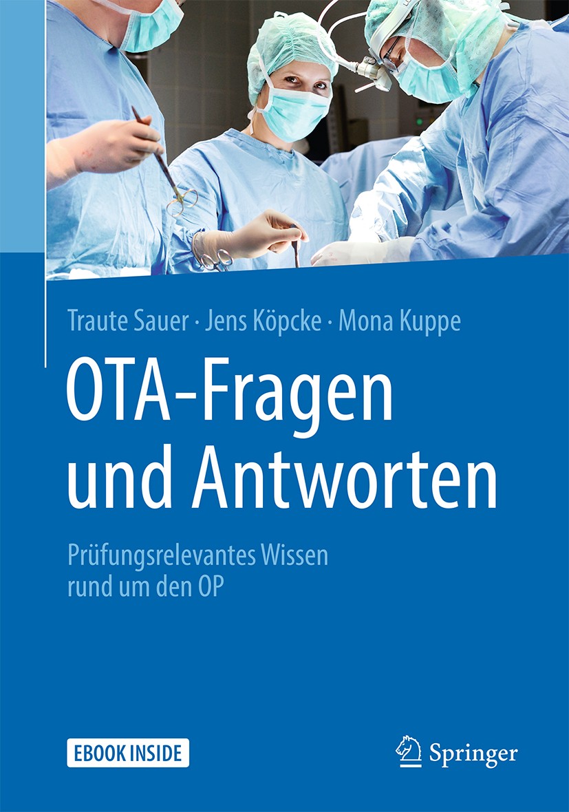 Titlebook: OTA - Fragen und Antworten; Prüfungsrelevantes W Traute Sauer,Jens Köpcke,Mona Kuppe Book 20201st edition Springer-Verlag GmbH Deutschland, Titlebook: OTA - Fragen und Antworten; Prüfungsrelevantes W Traute Sauer,Jens Köpcke,Mona Kuppe Book 20201st edition Springer-Verlag GmbH Deutschland,