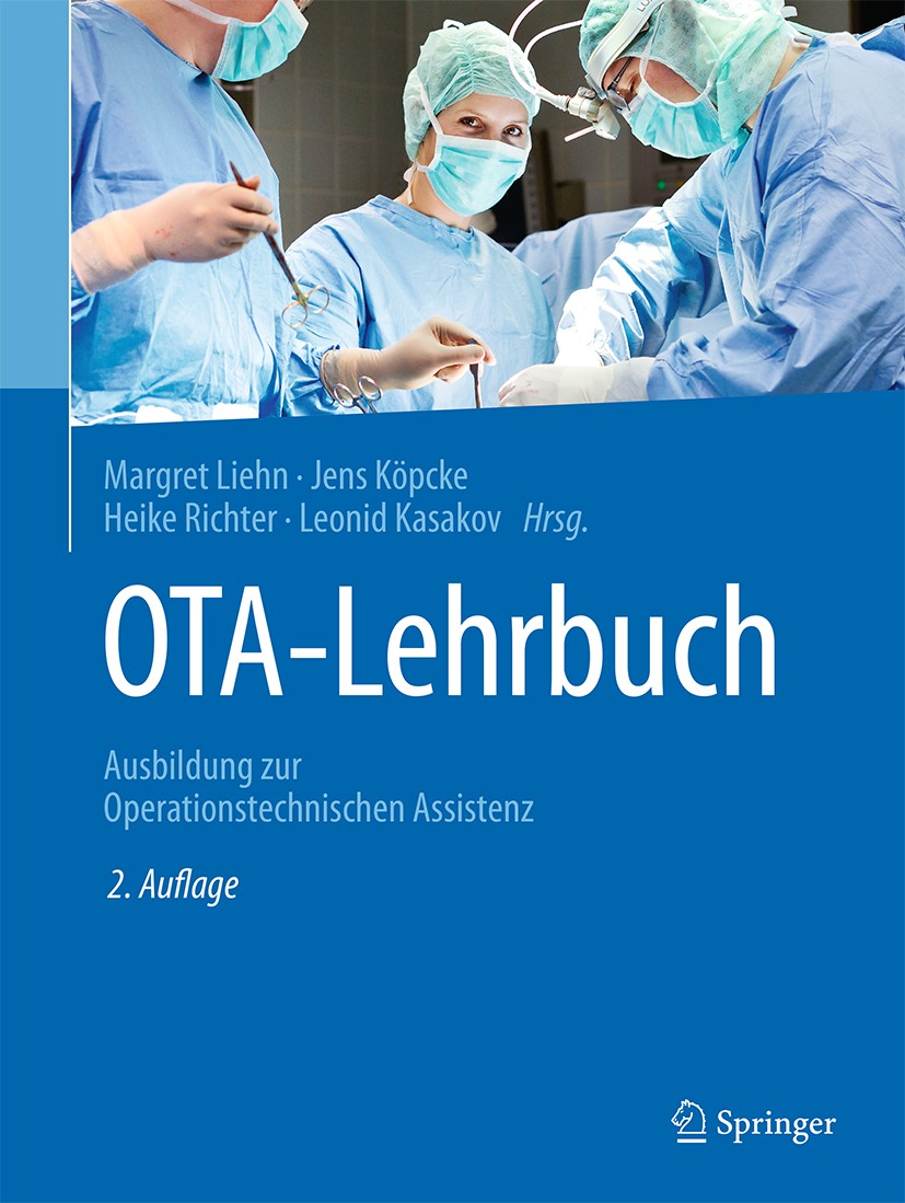 Titlebook: OTA-Lehrbuch; Ausbildung zur Opera Margret Liehn,Jens Köpcke,Leonid Kasakov Book 20182nd edition Springer-Verlag GmbH Deutschland, ein Teil Titlebook: OTA-Lehrbuch; Ausbildung zur Opera Margret Liehn,Jens Köpcke,Leonid Kasakov Book 20182nd edition Springer-Verlag GmbH Deutschland, ein Teil