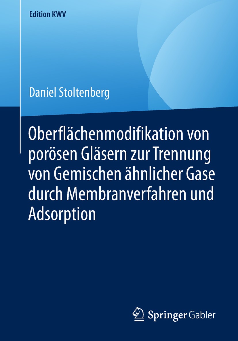 Titlebook: Oberflächenmodifikation von porösen Gläsern zur Trennung von Gemischen ähnlicher Gase durch Membranv; Daniel Stoltenberg Book 2013 Der/die Titlebook: Oberflächenmodifikation von porösen Gläsern zur Trennung von Gemischen ähnlicher Gase durch Membranv; Daniel Stoltenberg Book 2013 Der/die