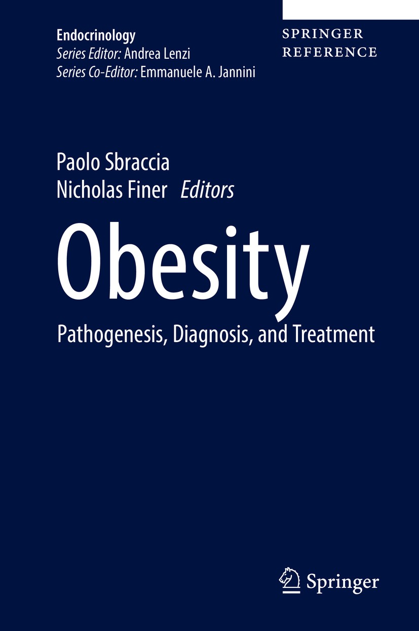 Titlebook: Obesity; Pathogenesis, Diagno Paolo Sbraccia,Nicholas Finer Reference work 2019 Springer Nature Switzerland AG 2019 Neuroendocrinology of e Titlebook: Obesity; Pathogenesis, Diagno Paolo Sbraccia,Nicholas Finer Reference work 2019 Springer Nature Switzerland AG 2019 Neuroendocrinology of e