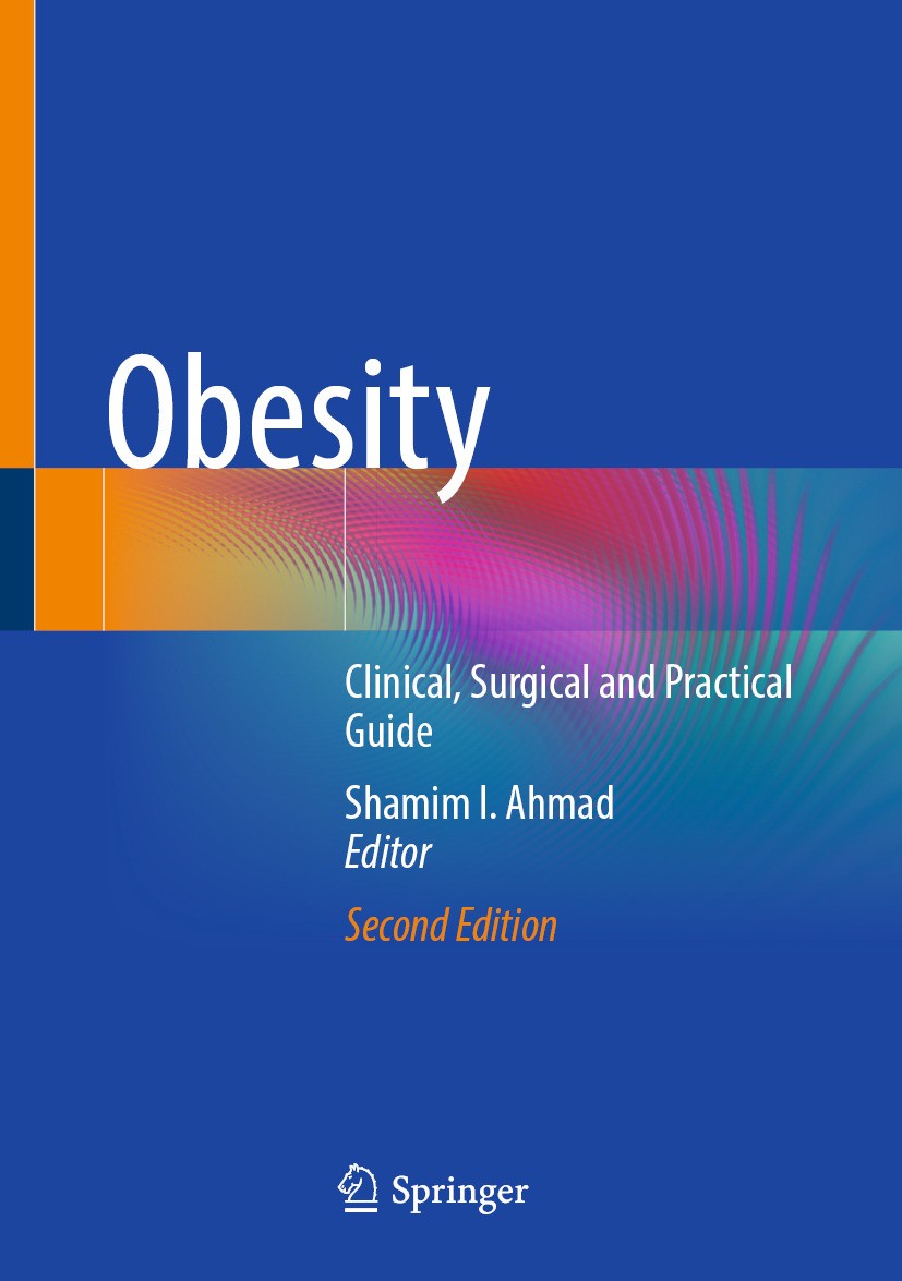 Titlebook: Obesity; Clinical, Surgical a Shamim I. Ahmad Book 2024Latest edition The Editor(s) (if applicable) and The Author(s), under exclusive lice Titlebook: Obesity; Clinical, Surgical a Shamim I. Ahmad Book 2024Latest edition The Editor(s) (if applicable) and The Author(s), under exclusive lice