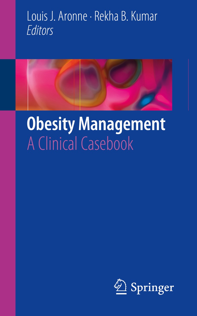 Titlebook: Obesity Management; A Clinical Casebook Louis J. Aronne,Rekha B. Kumar Book 2019 Springer Nature Switzerland AG 2019 Adipose tissue.Bariatr Titlebook: Obesity Management; A Clinical Casebook Louis J. Aronne,Rekha B. Kumar Book 2019 Springer Nature Switzerland AG 2019 Adipose tissue.Bariatr