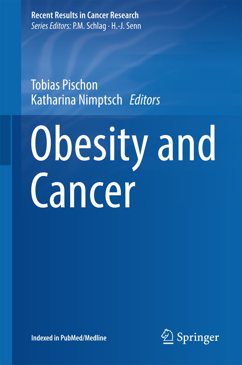 Titlebook: Obesity and Cancer; Tobias Pischon,Katharina Nimptsch Book 2016 Springer International Publishing Switzerland 2016 Biological Mechanisms.C Titlebook: Obesity and Cancer; Tobias Pischon,Katharina Nimptsch Book 2016 Springer International Publishing Switzerland 2016 Biological Mechanisms.C