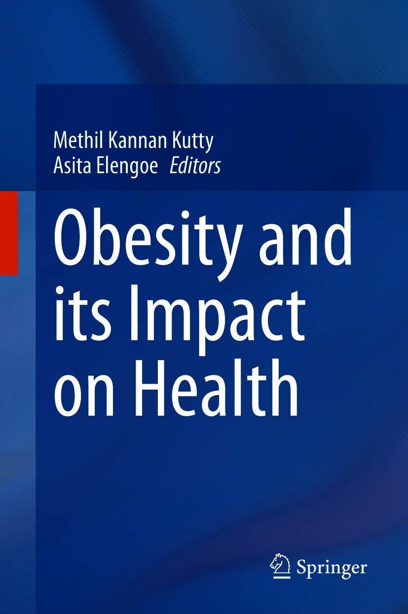 Titlebook: Obesity and its Impact on Health; Methil Kannan Kutty,Asita Elengoe Book 2021 Springer Nature Singapore Pte Ltd. 2021 Obesity.Pathogenesis Titlebook: Obesity and its Impact on Health; Methil Kannan Kutty,Asita Elengoe Book 2021 Springer Nature Singapore Pte Ltd. 2021 Obesity.Pathogenesis