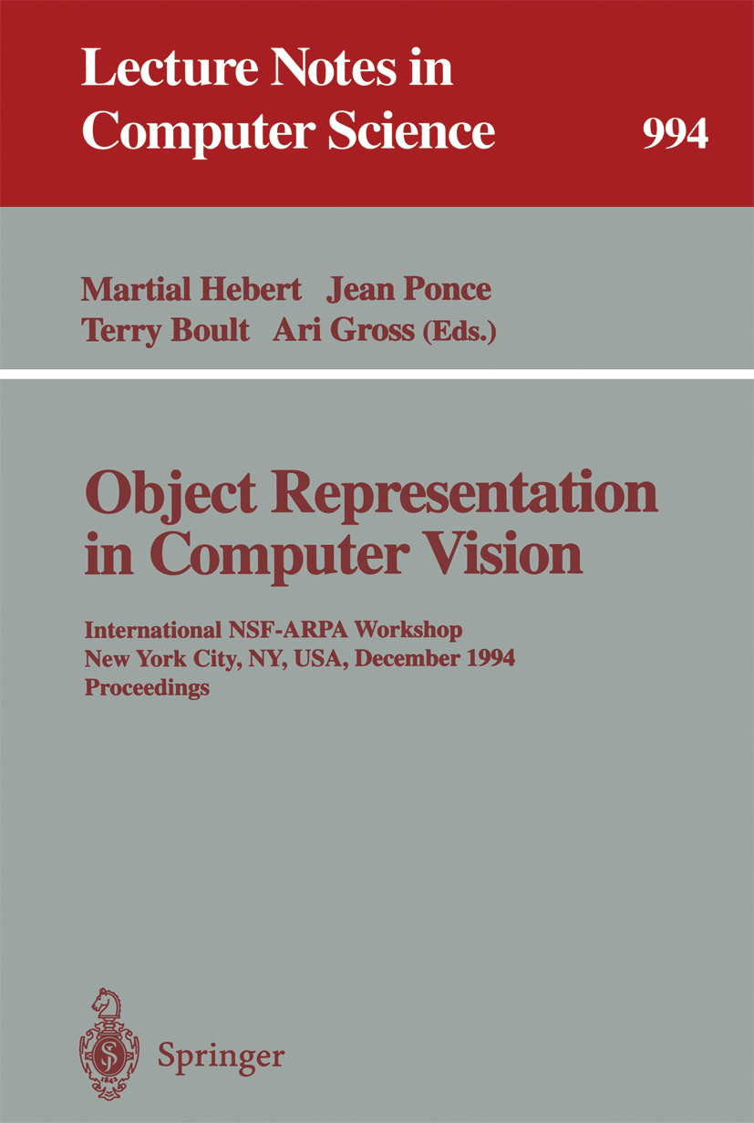 Titlebook: Object Representation in Computer Vision; International NSF-AR Martial Hebert,Jean Ponce,Ari Gross Conference proceedings 1995 Springer-Ver Titlebook: Object Representation in Computer Vision; International NSF-AR Martial Hebert,Jean Ponce,Ari Gross Conference proceedings 1995 Springer-Ver