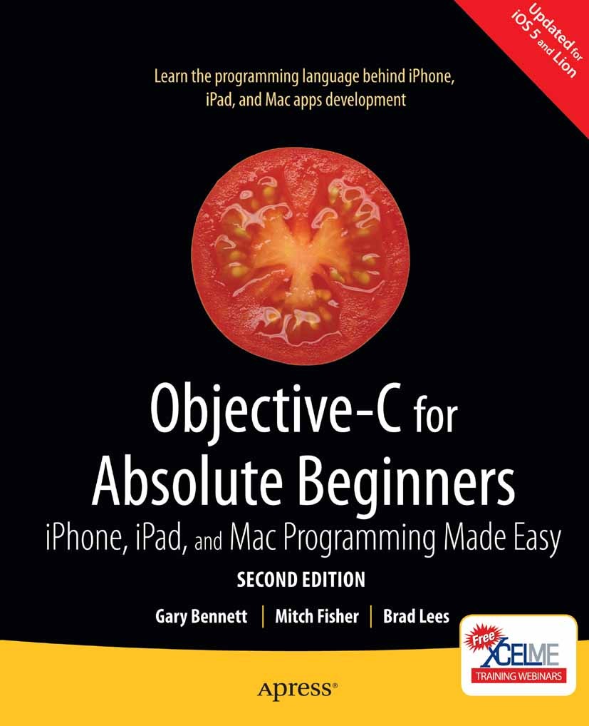 Titlebook: Objective-C for Absolute Beginners; iPhone, iPad and Mac Gary Bennett,Mitch Fisher,Brad Lees Book 20112nd edition Gary Bennett and Mitchell Titlebook: Objective-C for Absolute Beginners; iPhone, iPad and Mac Gary Bennett,Mitch Fisher,Brad Lees Book 20112nd edition Gary Bennett and Mitchell