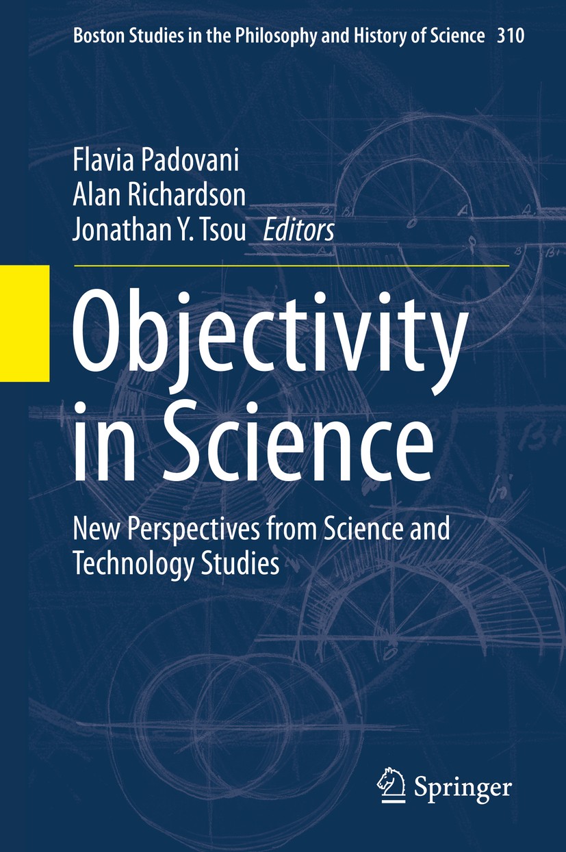 Titlebook: Objectivity in Science; New Perspectives fro Flavia Padovani,Alan Richardson,Jonathan Y. Tsou Book 2015 Springer International Publishing S Titlebook: Objectivity in Science; New Perspectives fro Flavia Padovani,Alan Richardson,Jonathan Y. Tsou Book 2015 Springer International Publishing S