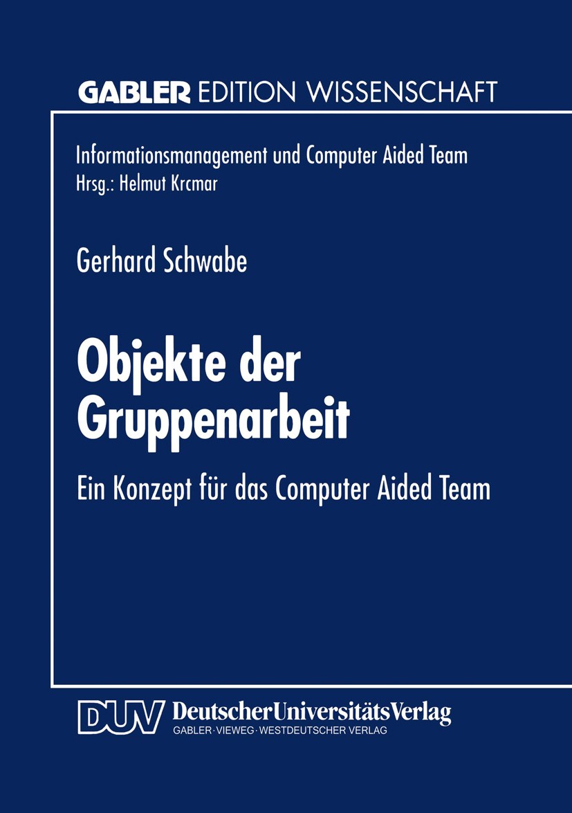 Titlebook: Objekte der Gruppenarbeit; Ein Konzept für das Gerhard Schwabe Textbook 1995 Springer Fachmedien Wiesbaden 1995 Anforderungen.Arbeit.Arbei Titlebook: Objekte der Gruppenarbeit; Ein Konzept für das Gerhard Schwabe Textbook 1995 Springer Fachmedien Wiesbaden 1995 Anforderungen.Arbeit.Arbei