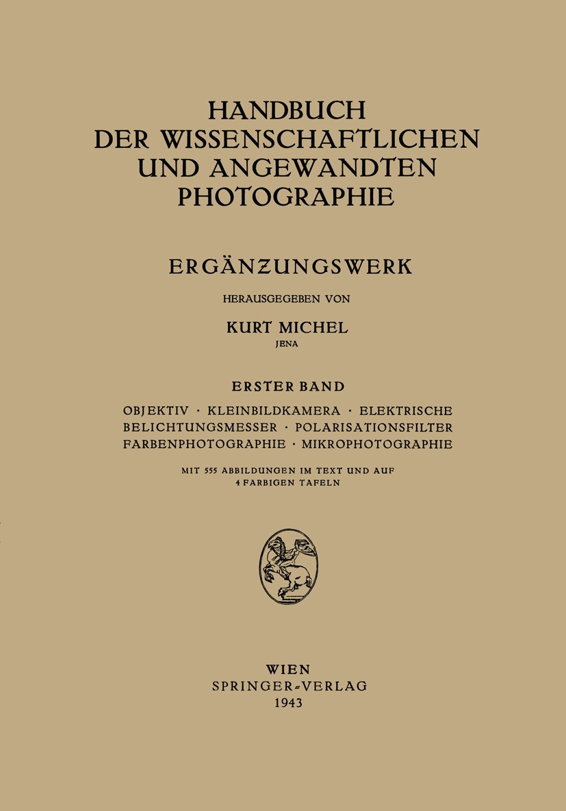 Titlebook: Objektiv · Kleinbildkamera · Elektrische Belichtungsmesser · Polarisationsfilter Farbenphotographie ; M. Haase,G. Heymer,K. Pritschow Book Titlebook: Objektiv · Kleinbildkamera · Elektrische Belichtungsmesser · Polarisationsfilter Farbenphotographie ; M. Haase,G. Heymer,K. Pritschow Book