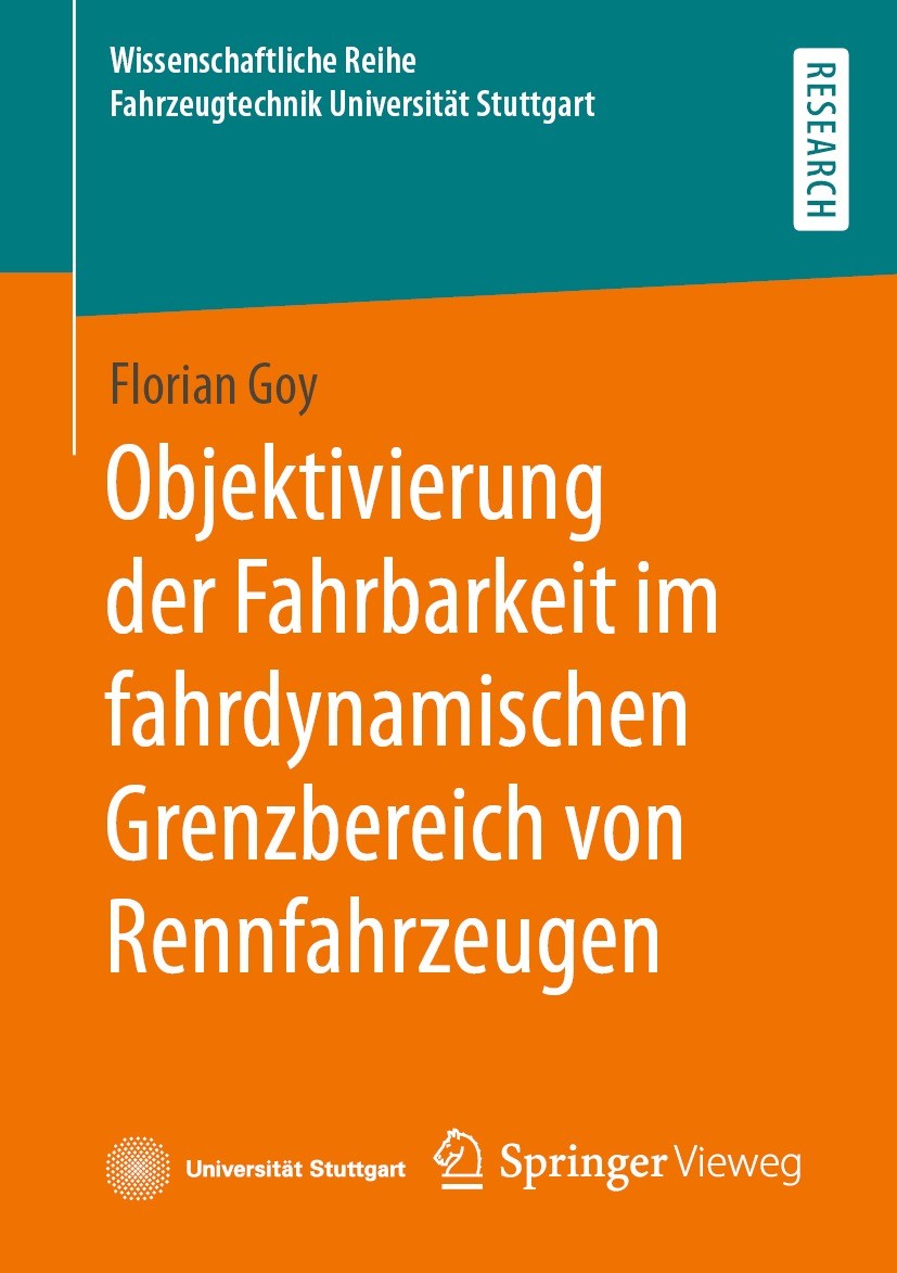Titlebook: Objektivierung der Fahrbarkeit im fahrdynamischen Grenzbereich von Rennfahrzeugen; Florian Goy Book 2021 Der/die Herausgeber bzw. der/die Titlebook: Objektivierung der Fahrbarkeit im fahrdynamischen Grenzbereich von Rennfahrzeugen; Florian Goy Book 2021 Der/die Herausgeber bzw. der/die