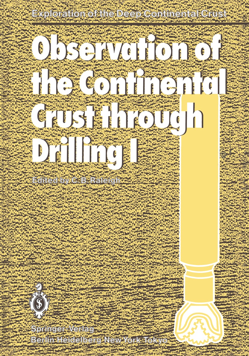Titlebook: Observation of the Continental Crust through Drilling I; Proceedings of the I C. Barry Raleigh Conference proceedings 1985 Springer-Verlag Titlebook: Observation of the Continental Crust through Drilling I; Proceedings of the I C. Barry Raleigh Conference proceedings 1985 Springer-Verlag