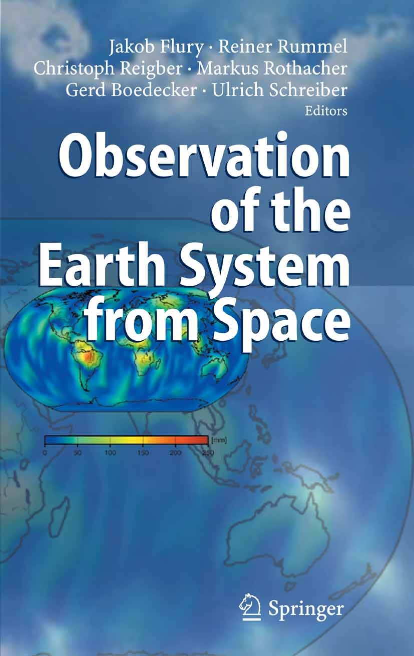 Titlebook: Observation of the Earth System from Space; J. Flury,R. Rummel,U. Schreiber Book 2006 Springer-Verlag Berlin Heidelberg 2006 Earth System. Titlebook: Observation of the Earth System from Space; J. Flury,R. Rummel,U. Schreiber Book 2006 Springer-Verlag Berlin Heidelberg 2006 Earth System.