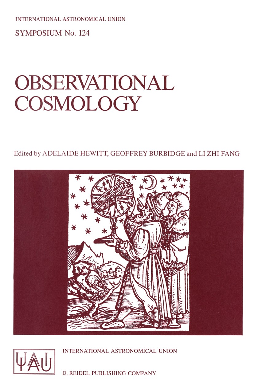 Titlebook: Observational Cosmology; Proceedings of the 1 Adelaide Hewitt,Geoffrey Burbidge,Li Zhi Fang Conference proceedings 1987 International Astro Titlebook: Observational Cosmology; Proceedings of the 1 Adelaide Hewitt,Geoffrey Burbidge,Li Zhi Fang Conference proceedings 1987 International Astro